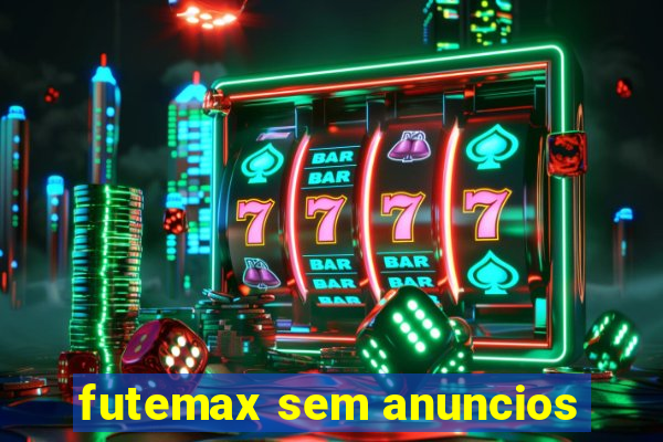 futemax sem anuncios